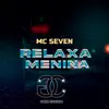 Relaxa Menina - Single album lyrics, reviews, download