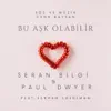 Bu Aşk Olabilir (feat. Serhan Yasdıman) - Single album lyrics, reviews, download