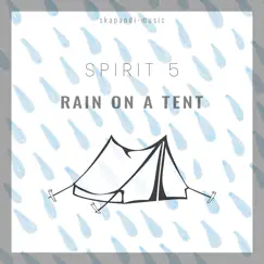 Rain on a Tent by Spirit 5 album reviews, ratings, credits