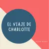 El Viaje de Charlotte - Single album lyrics, reviews, download