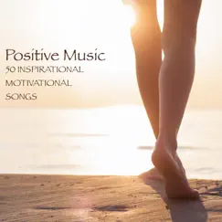 Positive Music - 50 Inspirational Motivational Songs for Yoga, Positive Thinking and Morning Vital Energy by Surya Namaskar album reviews, ratings, credits