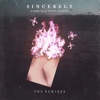 Sincerely (The Remixes) - Single