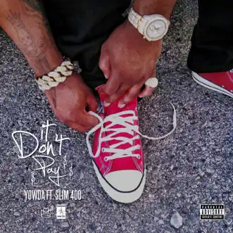 It Dont Pay (feat. Slim 400) - Single by Yowda album reviews, ratings, credits