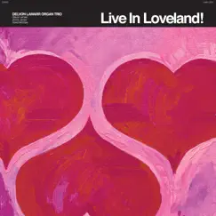 Live In Loveland! (Live) by Delvon Lamarr Organ Trio album reviews, ratings, credits