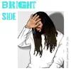 Bright Side (feat. Iyn Jay) - Single album lyrics, reviews, download