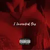 I Invented Sex - Single album lyrics, reviews, download