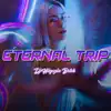 Eternal Trip - Single album lyrics, reviews, download