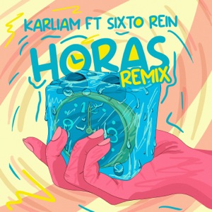 Karliam - Horas (feat. Sixto Rein) (Remix) - 排舞 音乐