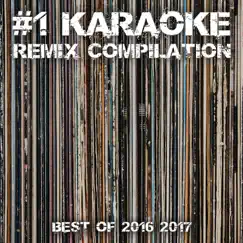#1 Karaoke Remix Compilation - Best Of 2016/2017 by Various Artists album reviews, ratings, credits