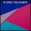 If Only You Knew - EP