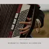 Romantic French Accordion album lyrics, reviews, download