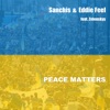 Eddie Feel & Malva - Peace Matters (feat. Zelenskyy)