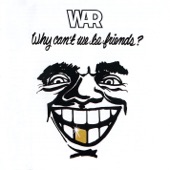 War - Why Can't We Be Friends