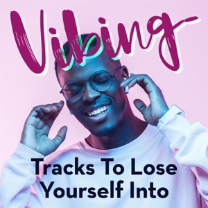 Vibing - Tracks to Lose Yourself Into