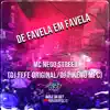 Stream & download DE FAVELA EM FAVELA (feat. DJ Pikeno MPC & DJ FEFE ORIGINAL) - Single