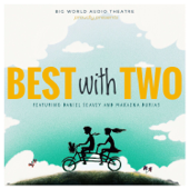 Best with Two (feat. Daniel Seavey & Makaena Durias) - Big World Audio Theatre