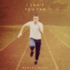 I Can't, You Can - Single