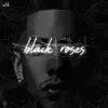 Black Roses - Single album lyrics, reviews, download