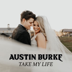 Austin Burke - Take My Life - Line Dance Choreographer