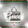Gucci (feat. Yulien Oviedo, Tato cash & El danya) - Single album lyrics, reviews, download