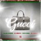 Gucci (feat. Yulien Oviedo, Tato cash & El danya) - maymoneymusic lyrics