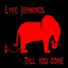 Stream & download Till You Gone - Single