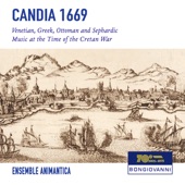 Candia 1669: Venetian, Greek, Ottoman & Sephardic Music at the Time of the Cretan War artwork