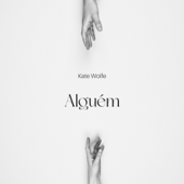 Alguém - Kate Wolfe