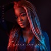 I Wanna Love You - Single