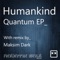 Quantum (Maksim Dark Remix) - Humankind lyrics
