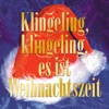 Klingeling, Klingeling es ist Weihnachtszeit