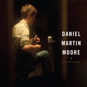 Daniel Martin Moore - All Ye Tenderhearted