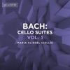 Bach: Cello Suites, Vol. 1