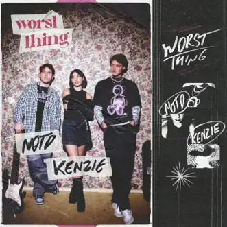 Worst Thing by NOTD & kenzie song reviws