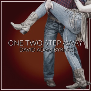 David Adam Byrnes - One Two Step Away - Line Dance Chorégraphe