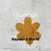 SUSPICION - Single album lyrics, reviews, download