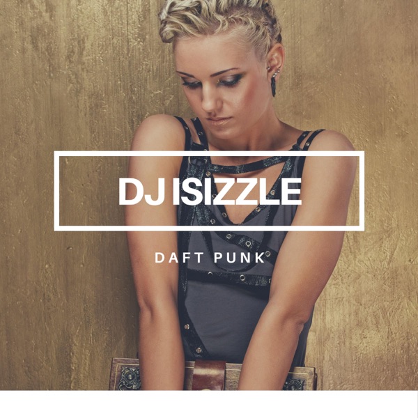 Daft Punk - Single - DJ iSizzle