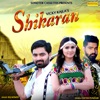 Raj Mawer - Shikaran