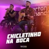 Chicletinho na Boca - Single, 2024