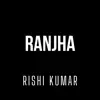 Ranjha (Cover Version) - Single album lyrics, reviews, download