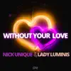 Without Your Love - Single album lyrics, reviews, download