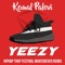 Yeezy (Hiphop Trap Festival Whatsoever Remix) - Kemal Palevi lyrics