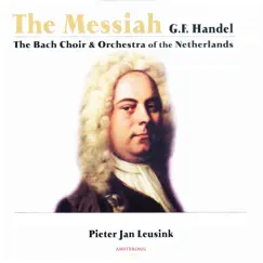 Handel: Messiah by Pieter Jan Leusink, The Bach Choir & Orchestra of the Netherlands album reviews, ratings, credits