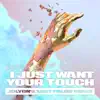 Stream & download I Just Want Your Touch (Jolyon's 'Lost Fields' Remix) - Single