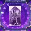 Classical Persian Music Series: The Setar and Dumbak album lyrics, reviews, download