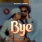 Bye (feat. Nandy) - Billnass lyrics