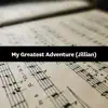 My Greatest Adventure (Jillian) song lyrics