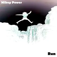 Run - Single by Mikey Power album reviews, ratings, credits