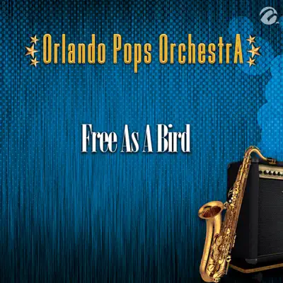 Free As A Bird - Single - Orlando Pops Orchestra
