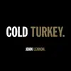 COLD TURKEY. - EP album lyrics, reviews, download